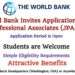 World Bank Invites Applications for the Junior Professional Associates (JPA) Program – Attractive Benefits and Opportunity to Grow with the World Bank)